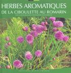 Couverture du livre « Herbes aromatiques ; de la ciboulette au romarin » de Deschamps/Maroussy aux éditions Ouest France