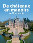 Couverture du livre « De châteaux en manoirs en Normandie » de Herve Ronne et Andre Degon aux éditions Ouest France