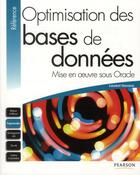 Couverture du livre « Optimisation des bases de données ; mise en oeuvre sous Oracle » de Laurent Navarro aux éditions Pearson