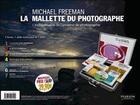 Couverture du livre « La mallette du photographe ; l'indispensable de l'amateur de photographie » de Michael Freeman aux éditions Pearson