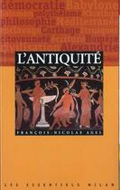 Couverture du livre « L'Antiquite » de Francois-Nicolas Agel aux éditions Milan