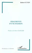 Couverture du livre « Fragments d'une passion » de Robert Guyon aux éditions L'harmattan