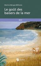 Couverture du livre « Le goût des baisers de la mer » de Martine Menges-Milhomis aux éditions Publibook