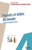 Couverture du livre « Parents et bébés du monde ; rituels et premiers liens » de Jacques Besson et Mireille Galtier aux éditions Eres