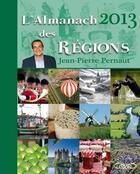 Couverture du livre « L'almanach des régions 2013 » de Jean-Pierre Pernaut aux éditions Michel Lafon