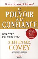 Couverture du livre « Le pouvoir de la confiance » de Stephen R. Covey aux éditions First