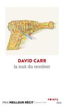 Couverture du livre « La nuit du revolver » de David Carr aux éditions Points