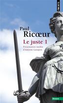 Couverture du livre « Le juste Tome 1 » de Paul Ricoeur aux éditions Points