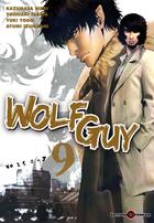 Couverture du livre « Wolf guy t.9 » de Yoshiaki Tabata et Yuki Yogo et Ayumi Izumitani et Kazumasa Hirai aux éditions Tonkam
