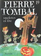 Couverture du livre « Pierre Tombal Tome 19 : squelettes en fête » de Marc Hardy et Raoul Cauvin aux éditions Dupuis