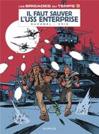Couverture du livre « Les brigades du temps Tome 3 ; il faut sauver l'USS Enterprise » de Kris et Bruno Duhamel aux éditions Dupuis
