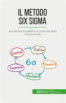 Couverture du livre « Il metodo Six Sigma : Aumentare la qualità e la coerenza della vostra attività » de Anis Ben Alaya aux éditions 50minutes.com