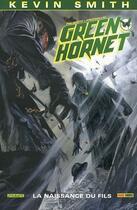 Couverture du livre « Green hornet t.2 ; la naissance du fils » de Kevin Smith et Jonathan Lau aux éditions Panini