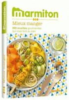 Couverture du livre « Mieux manger ; les meilleures recettes marmiton » de  aux éditions Play Bac