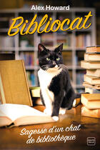 Couverture du livre « Bibliocat : sagesse d'un chat de bibliothèque » de Alex Howard aux éditions Hauteville