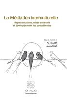 Couverture du livre « La médiation interculturelle ; représentations, mises en oeuvre et développement des compétences » de  aux éditions Archives Contemporaines