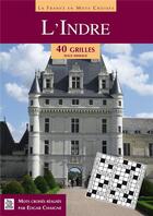 Couverture du livre « LA FRANCE EN MOTS CROISES ; l'Indre ; 40 grilles tous niveaux » de Edgar Chaigne aux éditions Editions Sutton