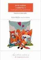 Couverture du livre « Le kit couture little fox » de Anne Alletto aux éditions Creapassions.com