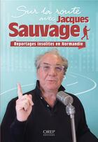 Couverture du livre « Sur la route avec Jacques Sauvage » de Jacques Sauvage aux éditions Orep
