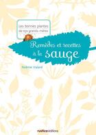 Couverture du livre « Remèdes et recettes à la sauge » de Noemie Vialard aux éditions Rustica Editions