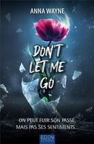 Couverture du livre « Don't let me go » de Anna Wayne aux éditions Eden City Editions