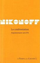 Couverture du livre « La confrontation, argumentaire anti-FN » de Jacques Nikonoff aux éditions Le Temps Des Cerises