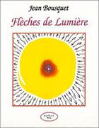 Couverture du livre « Fleches de lumiere » de Jean Bousquet aux éditions Altess