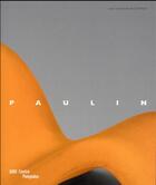 Couverture du livre « Pierre Paulin ; catalogue d'exposition » de Sous La Direction De aux éditions Centre Pompidou