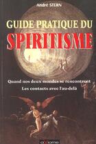 Couverture du livre « Guide Pratique Du Spiritisme » de Andre Stern aux éditions Axiome