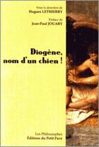 Couverture du livre « Diogène, nom d'un chien ! » de Hugues Lethierry aux éditions Petit Pave