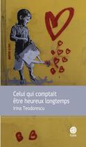 Couverture du livre « Celui qui comptait être heureux longtemps » de Irina Teodorescu aux éditions Gaia