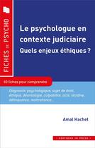 Couverture du livre « Le rôle du psychologue en contexte judiciaire : quels enjeux éthiques ? 10 fiches pour comprendre » de Amal Hachet aux éditions In Press