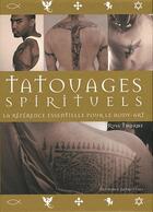 Couverture du livre « Tatouages spirituels ; la référence essentielle pour le body-art » de Russ Thorme aux éditions Contre-dires