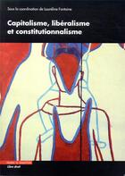 Couverture du livre « Capitalisme, libéralisme et constitutionnalisme » de Laureline Fontaine aux éditions Mare & Martin