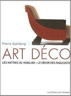 Couverture du livre « Art déco ; les maîtres du mobilier » de Pierre Kjellberg aux éditions Amateur