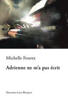 Couverture du livre « Adrienne ne m'a pas ecrit » de Michelle Fourez aux éditions Luce Wilquin