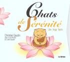 Couverture du livre « Coffret chats de serenite ; zen yoga taichi » de Christian Gaudin et Claire Gaudin et Jean-Louis Brodu aux éditions La Sirene