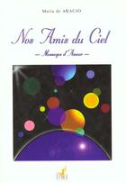 Couverture du livre « Nos Amis Du Ciel ; Messages D'Amour » de De Araujo aux éditions Magnard