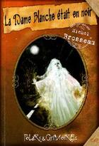 Couverture du livre « La Dame Blanche était en noir » de Michel Brosseau aux éditions Editions Du Barbu