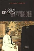Couverture du livre « Nicolas de Crécy ; périodes graphiques » de Jean-Marc Pontier aux éditions Apjabd
