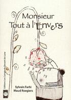 Couverture du livre « Monsieur tout à l'envers » de Maud Roegiers et Sylvain Farhi aux éditions Les Carnets Du Dessert De Lune