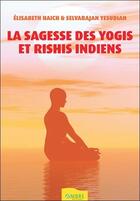 Couverture du livre « La sagesse des yogis et rishis indiens » de Selvarajan Yesudian et Elisabeth Haich aux éditions Ambre