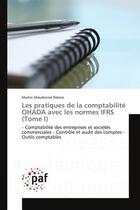 Couverture du livre « Les pratiques de la comptabilite ohada avec les normes ifrs (tome i) - - comptabilite des entreprise » de Ndene M D. aux éditions Presses Academiques Francophones