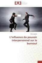 Couverture du livre « L'influence du pouvoir interpersonnel sur le burnout » de Lepiece Brice aux éditions Editions Universitaires Europeennes