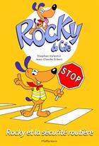 Couverture du livre « Rocky & Cie t.4 : Rocky et la sécurité routière » de Stephan Valentin et Jean-Claude Gibert aux éditions Pfefferkorn