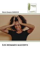 Couverture du livre « Les hommes maudits » de Pierre Sonore Djiogue aux éditions Muse