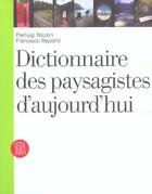 Couverture du livre « Dictionnaire des paysagistes d'aujourd'hui (2e ed) » de Nicollin/Repishti aux éditions Skira