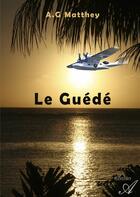 Couverture du livre « Le guede » de Matthey A.G. aux éditions Atramenta