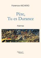 Couverture du livre « Père, tu es durance » de Florence Aschero aux éditions Baudelaire