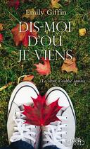 Couverture du livre « Dis-moi d'où je viens » de Emily Giffin aux éditions Michel Lafon Poche